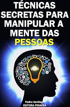 Tecnicas Secretas para Manipular a Mente d Pedro Santiago